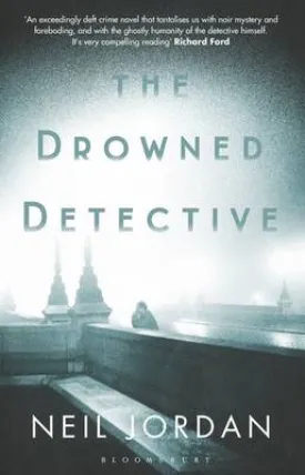 Neil Jordan: The Drowned Detective [2016] paperback